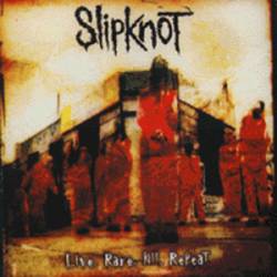 Slipknot (USA-1) : Live, Rare, Kill, Repeat